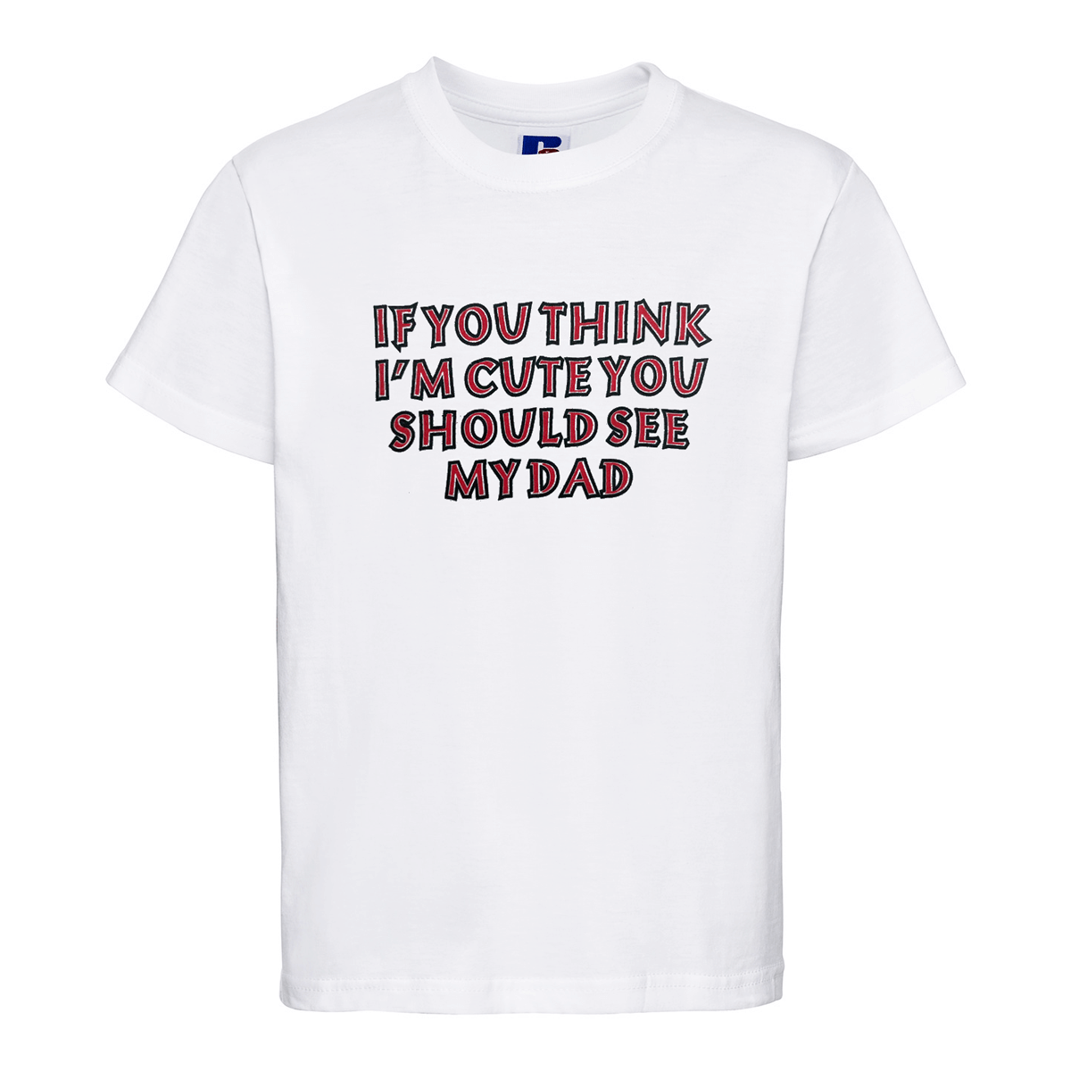 Baby Biker - If You Think I'm Cute You Should See My Dad - Kids Baby Toddler White T-Shirt
