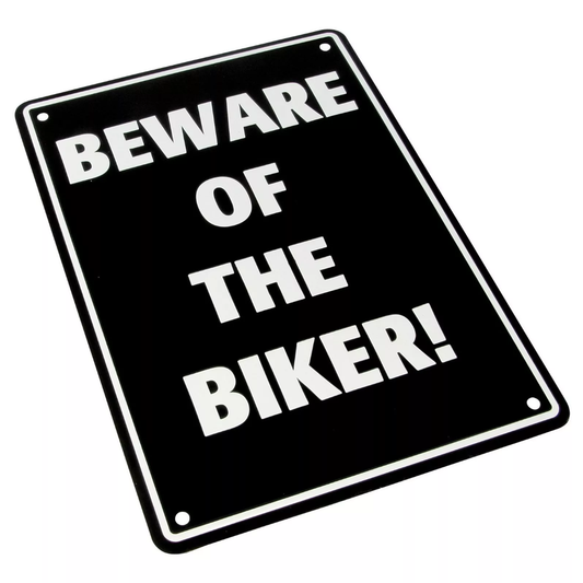 Motorcycle Bike It Novelty Slogan Parking Sign - Beware Of The Biker SIG003