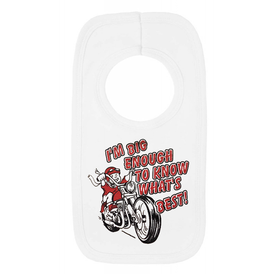 I'm Big Enough To Know What's Best Pull Over Baby Biker Bib