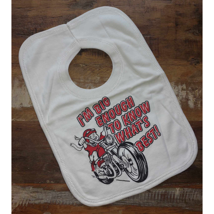 I'm Big Enough To Know What's Best Pull Over Baby Biker Bib