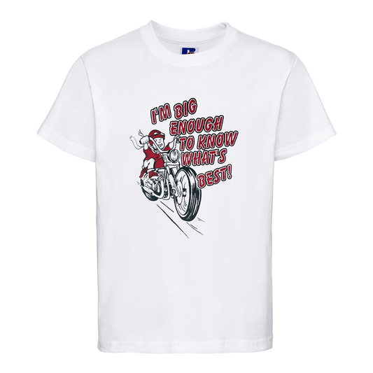 Baby Biker - I'm Big Enough To Know What's Best - Kids Baby Toddler White T-Shirt