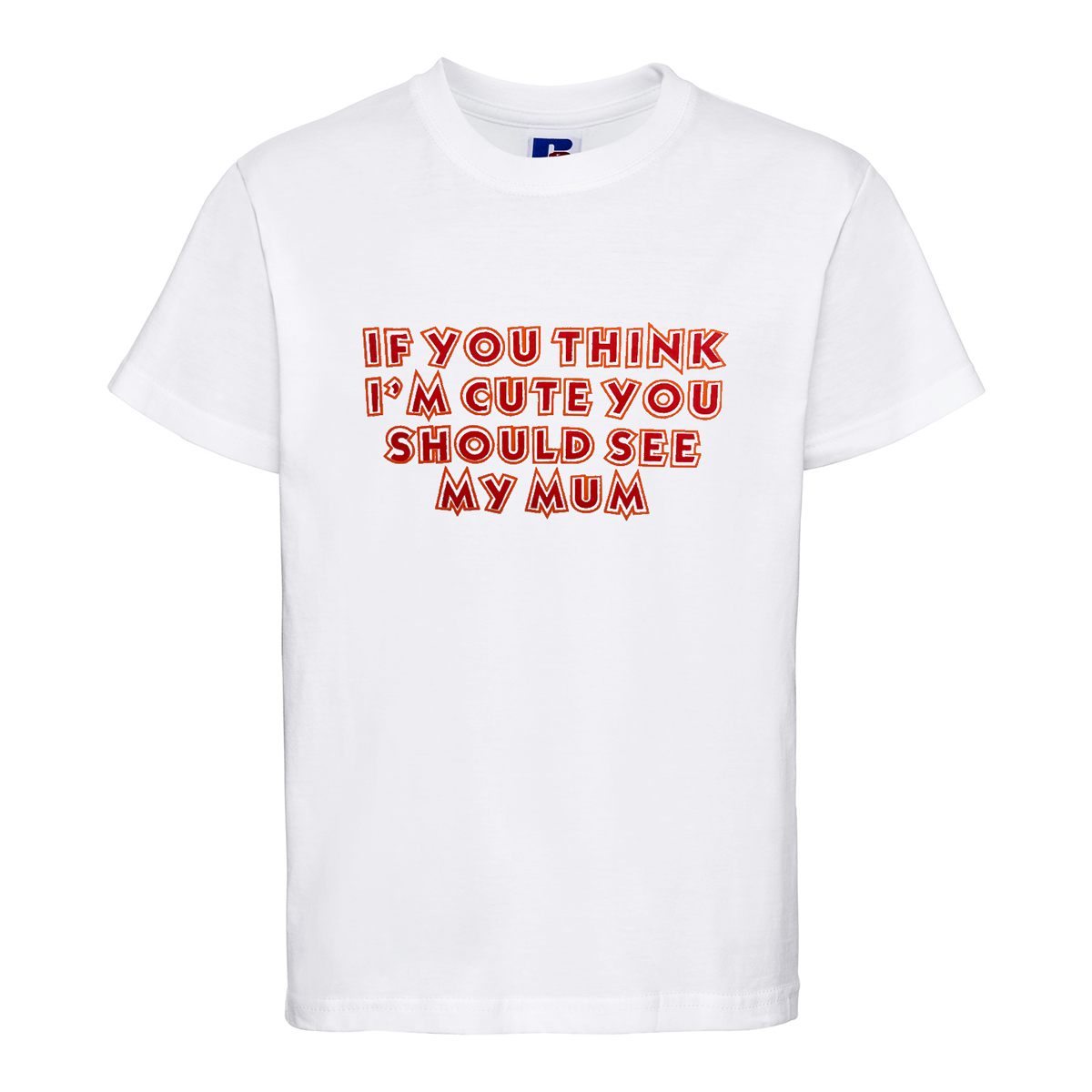 Baby Biker - If You Think I'm Cute You Should See My Mum - Kids' Baby Toddler White T-Shirt