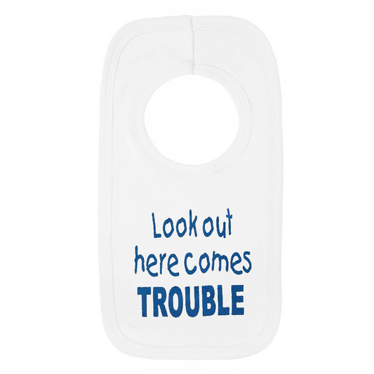 Look Out Here Comes Trouble Pull Over Baby Bib